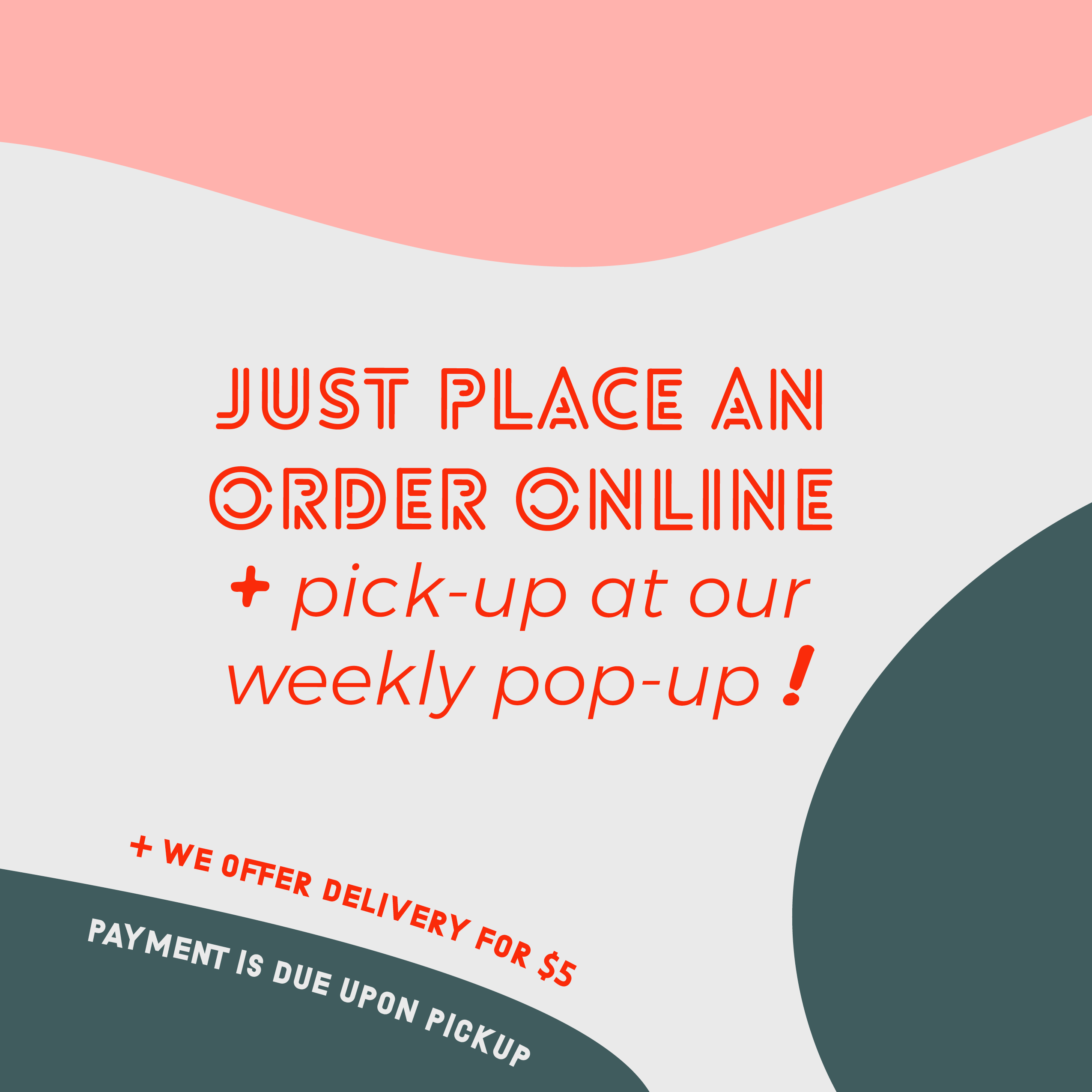 Place order online for pickup or delivery